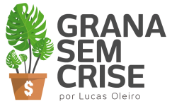 GRANA SEM CRISE por Lucas Oleiro. Um método simples e direto para organizar as finanças